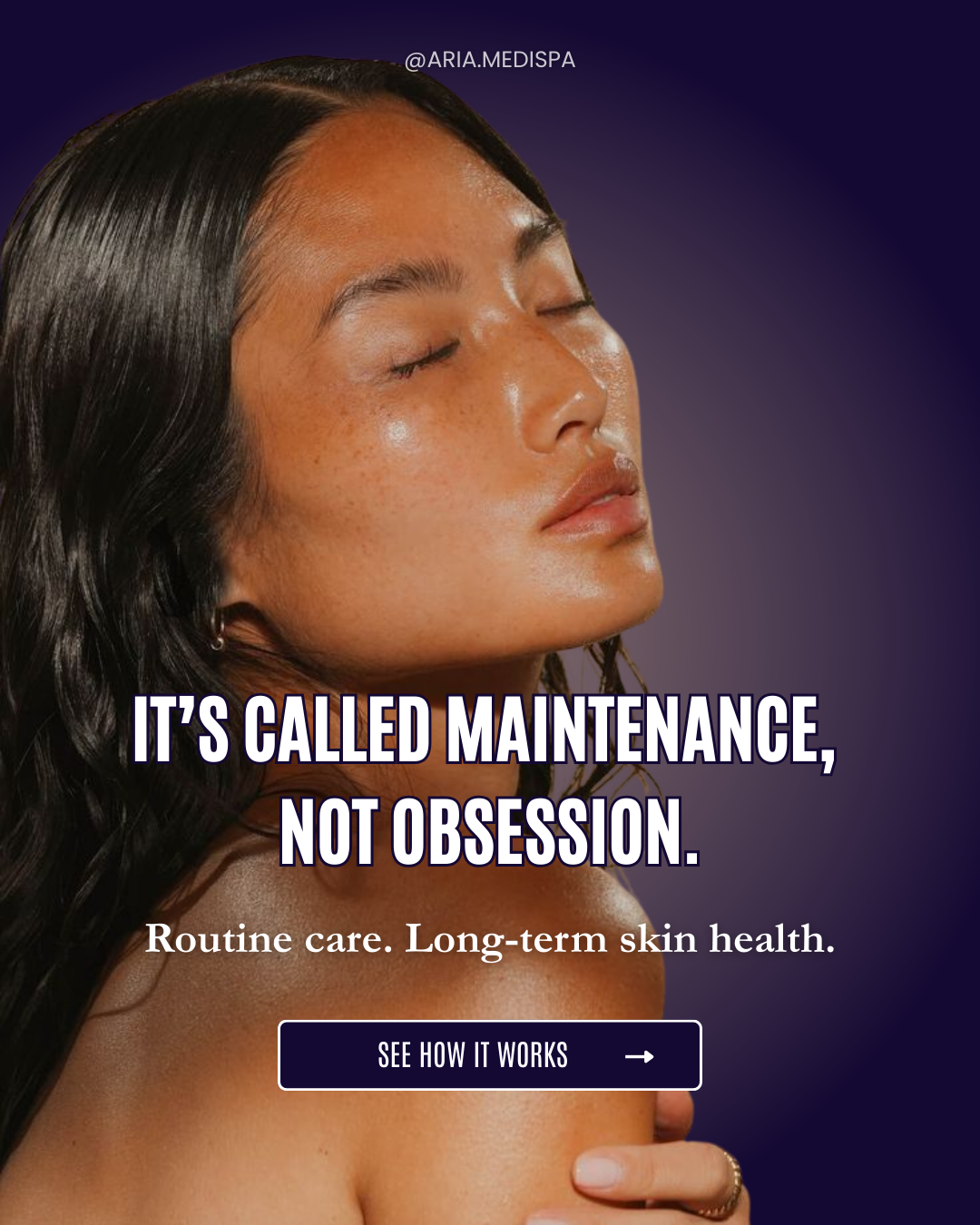 Instagram carousel: “It’s called maintenance, not obsession” — routine care and long-term skin health